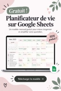 Template gratuit Google Sheets pour organiser sa vie.