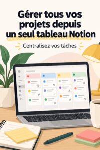 Tableau Notion ouvert avec des projets en cours, illustrant la gestion efficace des tâches familiales